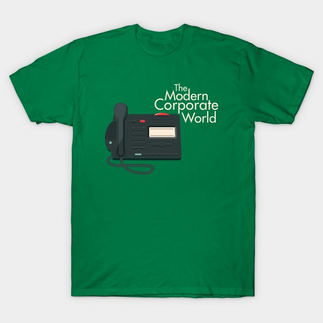 The Modern Corporate World T-Shirt by DonnieA